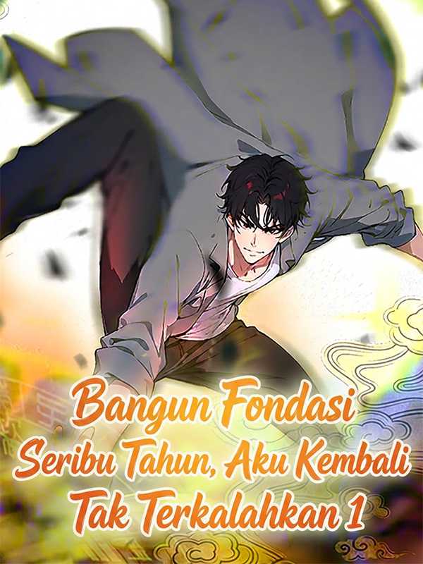 Bangun Fondasi Seribu Tahun, Aku Kembali Tak Terkalahkan 1