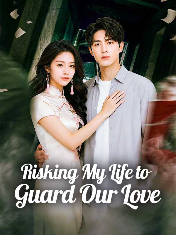Risking My Life to Guard Our Love