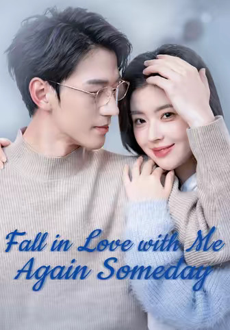 Fall in Love with Me Again Someday