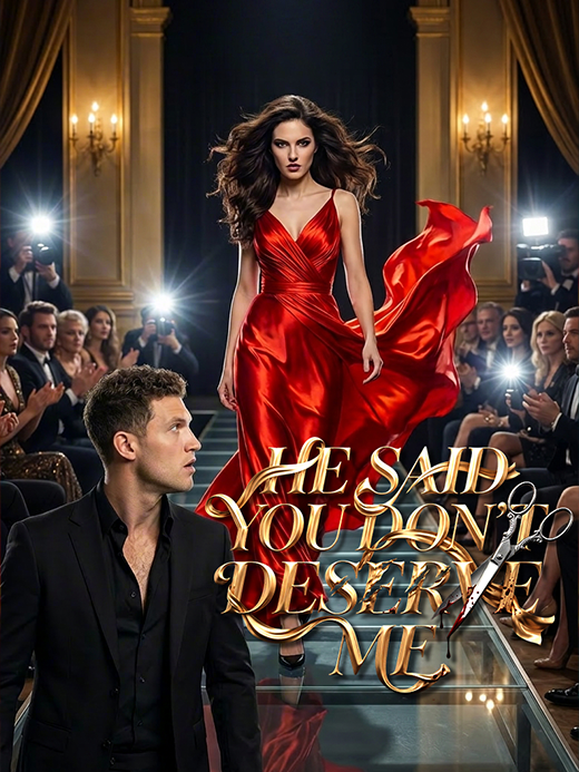 He Said You Don't Deserve Me