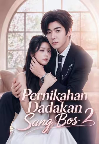 Pernikahan Dadakan Sang Bos 2