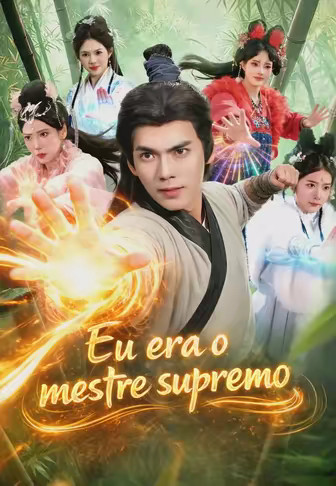 Eu era o mestre supremo