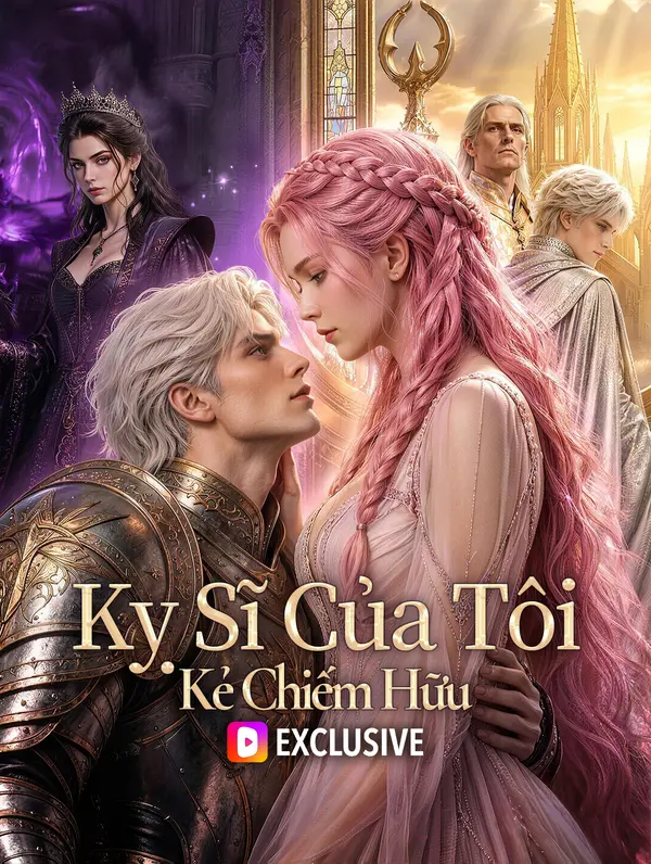 Kỵ Sĩ Của Tôi - Kẻ Chiếm Hữu
