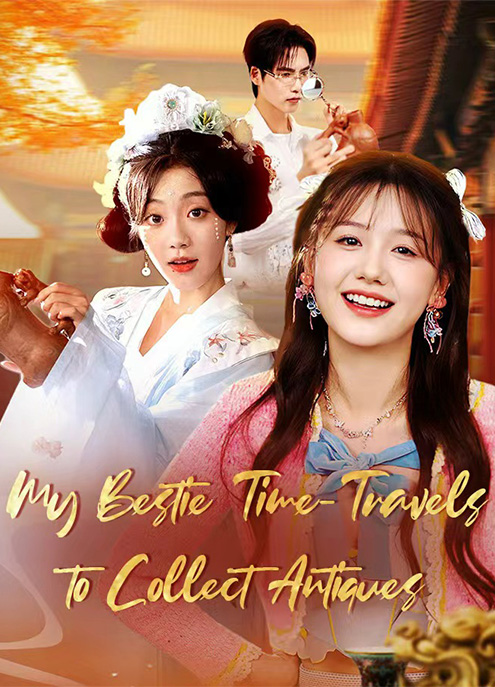 My Bestie Time-Travels to Collect Antiques