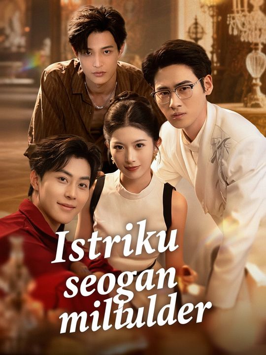 Istriku seorang miliarder