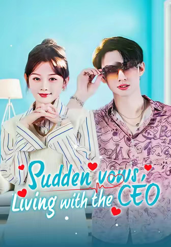Sudden vows, Living with the CEO