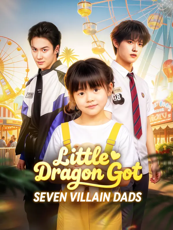 Little Dragon Got Seven Villain Dads(டப் செய்யப்பட்ட)