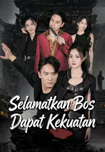 Selamatkan Bos, Dapat Kekuatan