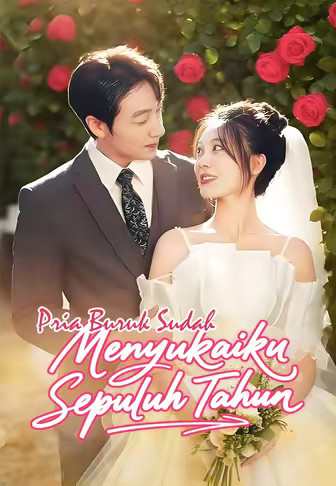 Pria Buruk Sudah Menyukaiku Sepuluh Tahun