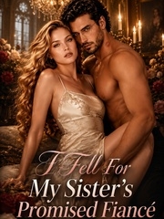 I Fell For My Sister’s Promised Fiancé