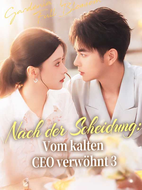 Nach der Scheidung: Vom kalten CEO verwöhnt 3