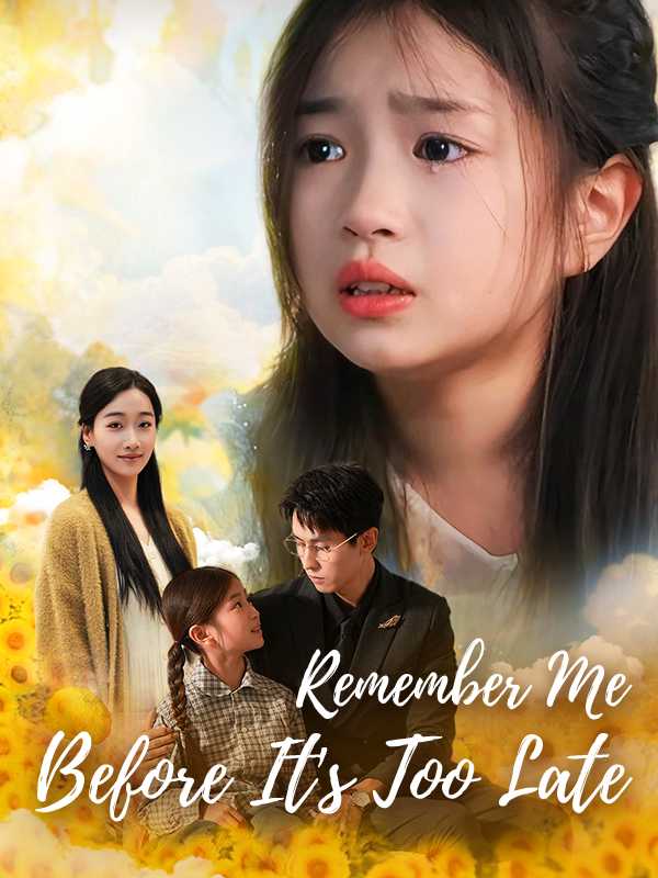 Remember Me Before It's Too Late
