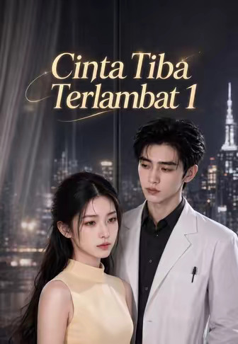 Cinta Tiba Terlambat 1