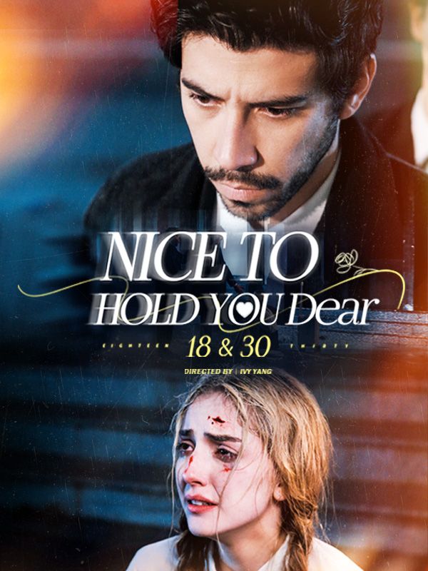 Nice to Hold You Dear：18 and 30