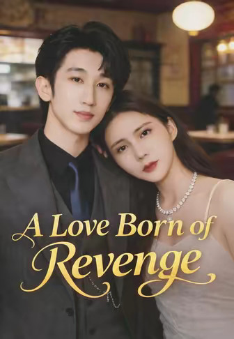 A Love Born of Revenge