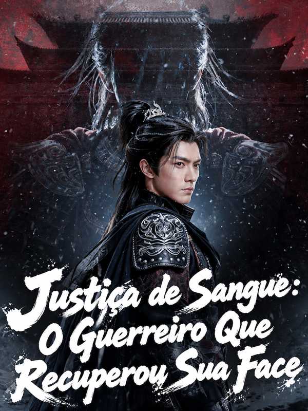 Justiça de Sangue: O Guerreiro Que Recuperou Sua Face
