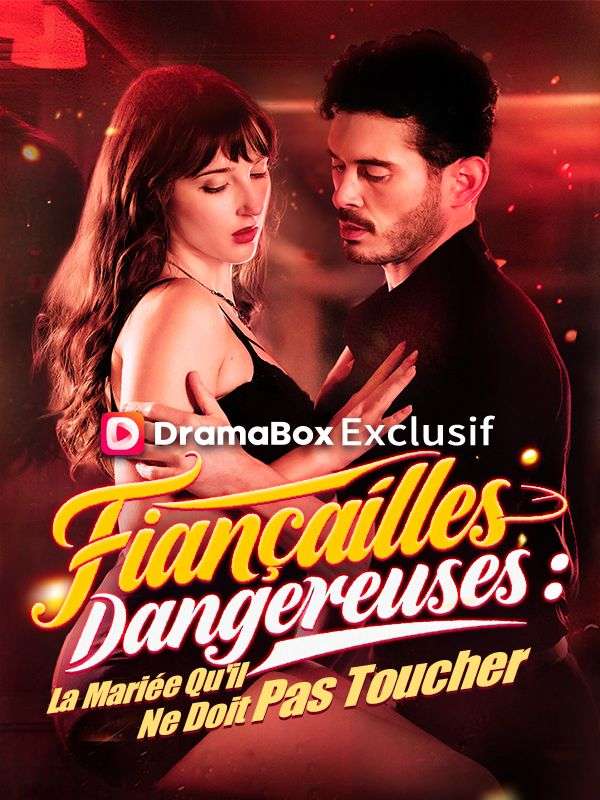 Fiançailles Dangereuses : La Mariée Qu'il Ne Doit Pas Toucher (2026)