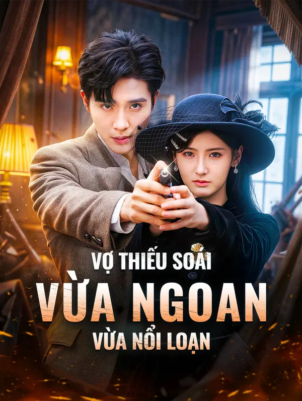 Vợ Thiếu Soái Vừa Ngoan Vừa Nổi Loạn(Phiên bản lồng tiếng)