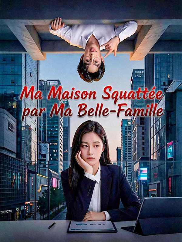 Ma Maison Squattée par Ma Belle-Famille