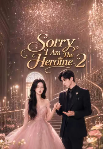 Sorry I Am The Heroine 2