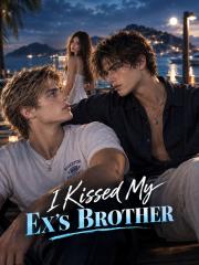 I Kissed My Ex’s Brother